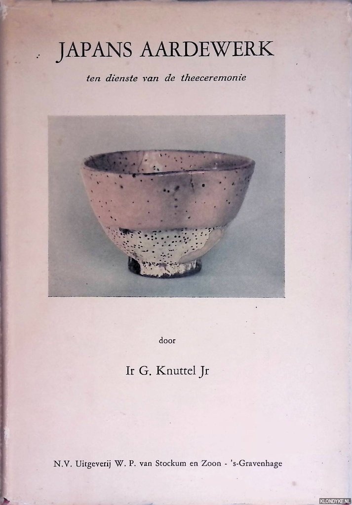 Knuttel, G. - Japans aardewerk ten dienste van de theeceremonie