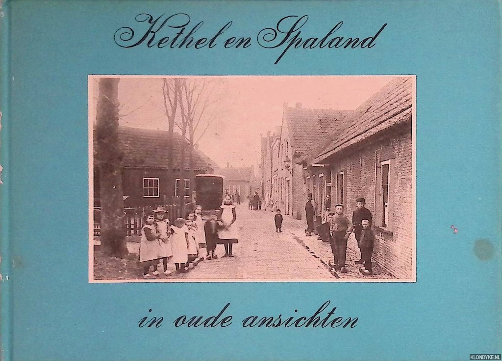 Raat, Jaap de - Kethel en Spaland in oude ansichten