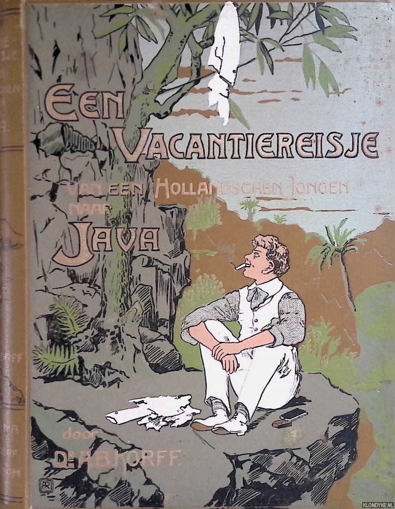 Korff, A.B. - Een vacantiereisje van een Hollandschen jongen naar Java