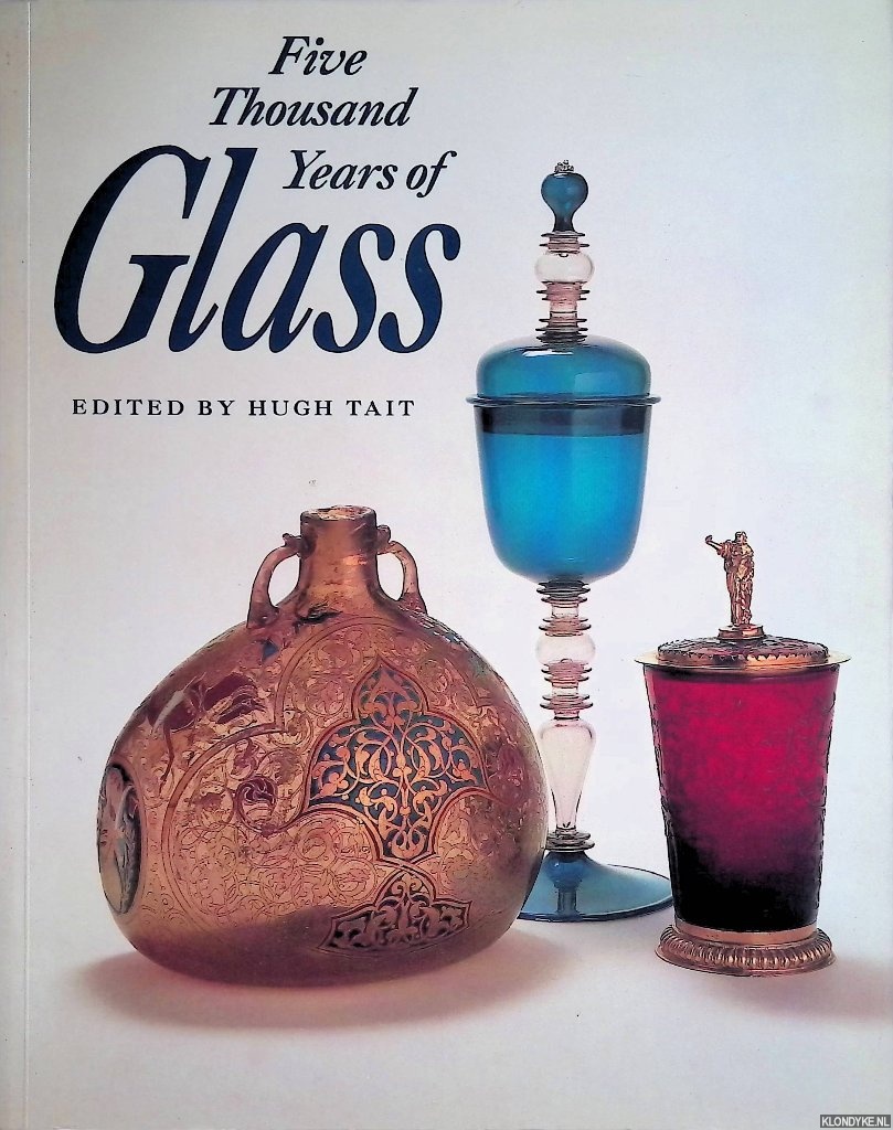 Tait, Hugh - Five Thousand Years of Glass
