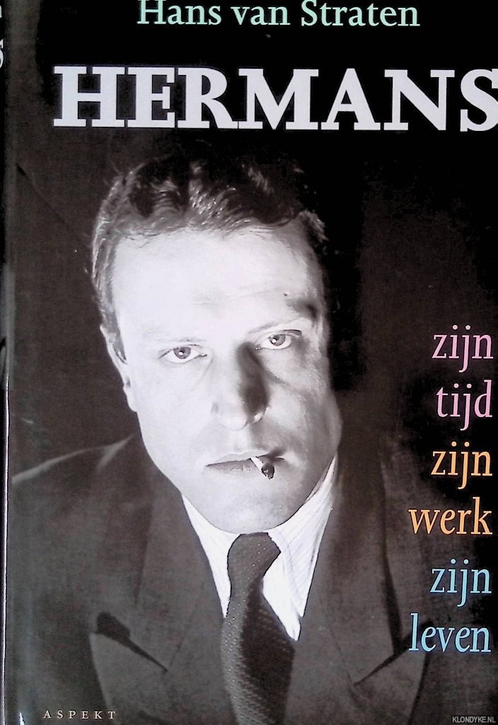 Straten, Hans van - Hermans: zijn tijd, zijn werk, zijn leven