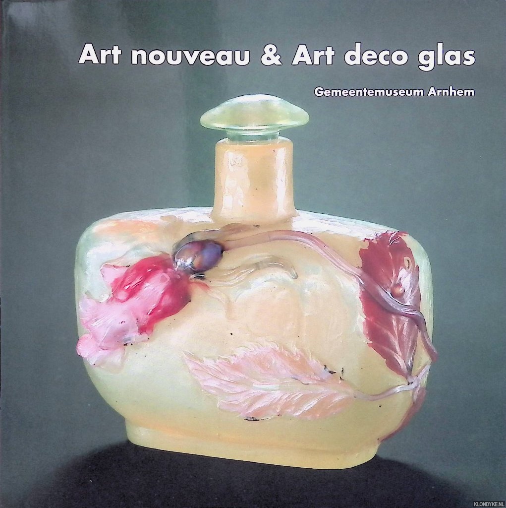 Ricke, Helmut - Art Nouveau & Art Deco Glas: Glas uit de collectie van het Glasmuseum Hentrich in het Kunstmuseum Dsseldorf im Eherenhof
