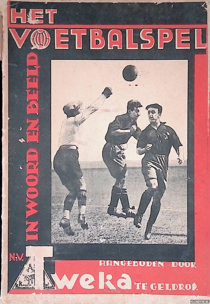 N.V. Tweka - Het voetbalspel in woord en beeld: voor spelers en kijkers