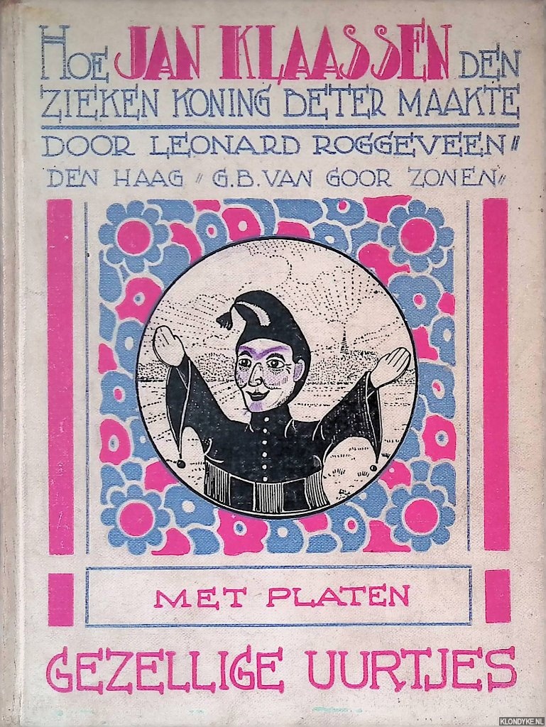 Roggeveen, Leonard (verteld en getekend door) - Hoe Jan Klaassen den zieken koning beter maakte