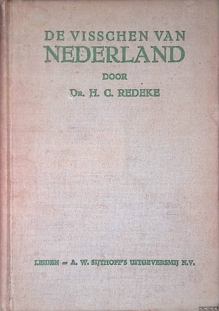 Redeke, Dr. H. C. - De visschen van Nederland