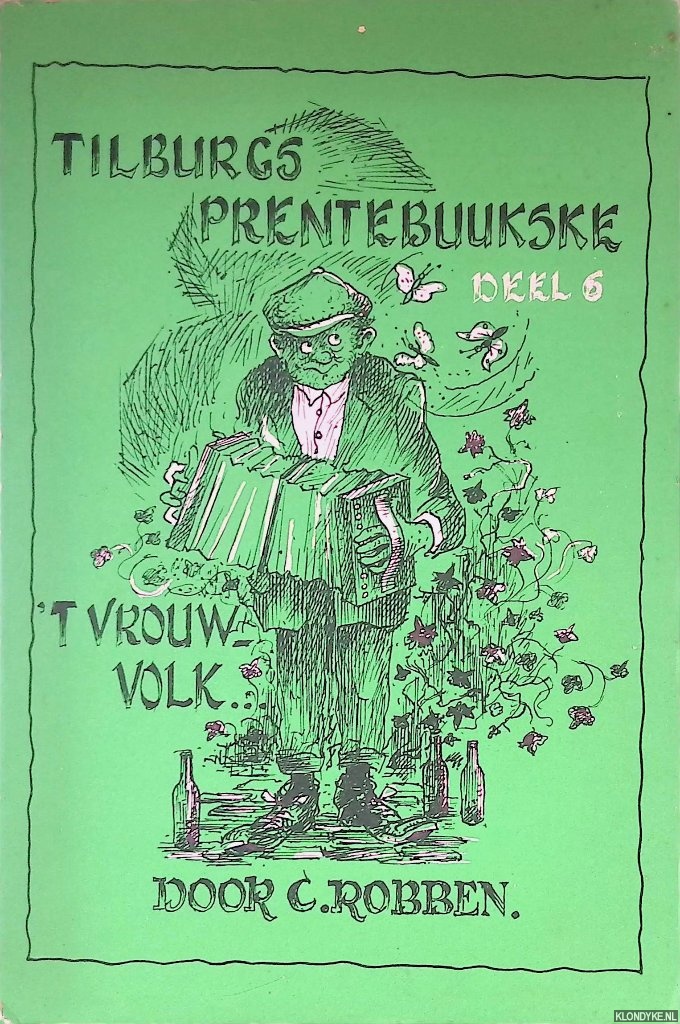 Robben, C. - Tilburgs prentenbuukske: deel 6: 't Vrouwvolk
