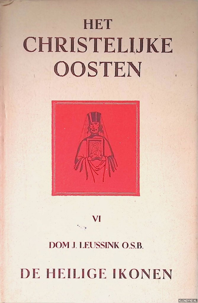 Leussink, J. - Het christelijke oosten IV: verhandelingen over de geschiedenis en het godsdienstig leven van de oostersche kerken