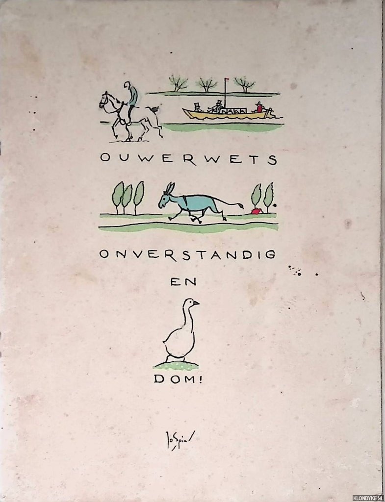 Spier, Jo - Ouderwets, onverstandig en dom