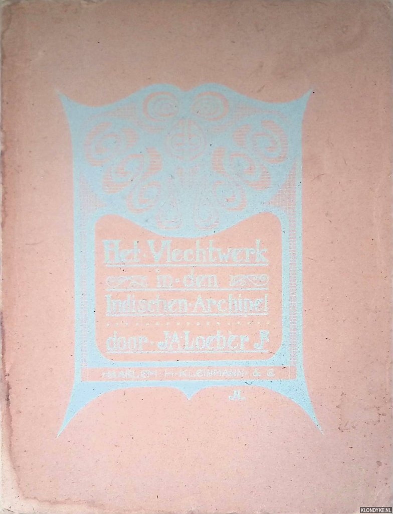 Loebr, J.A. - Het vlechtwerk in den Indischen archipel