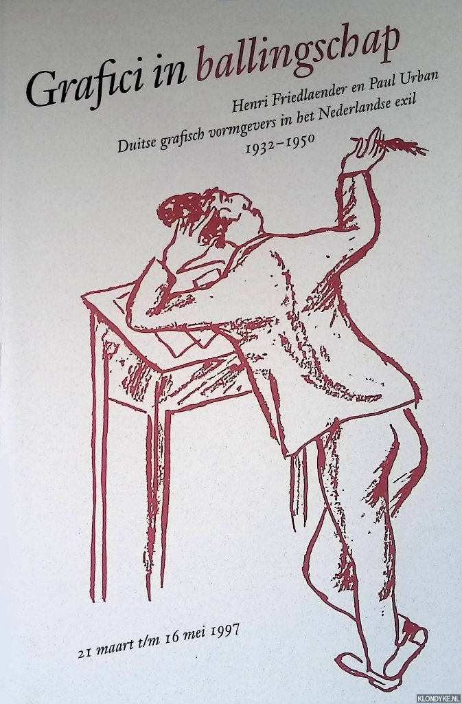 Lb, Kurt (inleiding) - Grafici in ballingschap: Henri Friedlaender en Paul Urban, Duitse grafisch vormgevers in het Nederlandse exil 1932-1950
