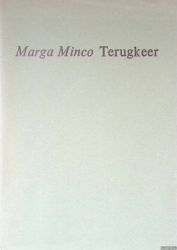 Minco, Marga - Terugkeer