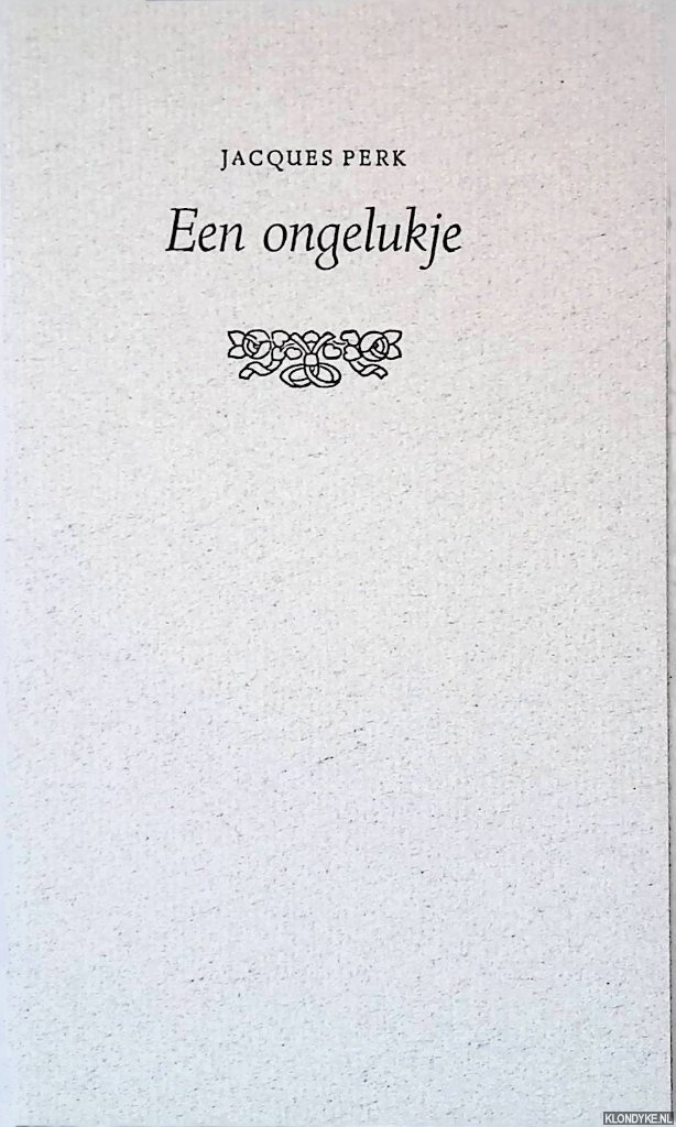 Perk, Jacques - Een ongelukje