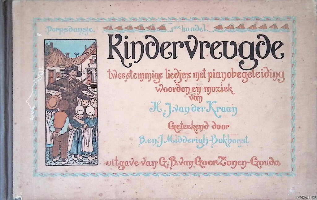 Kraan, J. van der (woorden en muziek van) & B. en J. Midderigh-Bokhorst (geteekend door) - Kindervreugde: tweestemmige liedjes met pianobegeleiding: 1ste bundel en 2de bundel (2 delen)