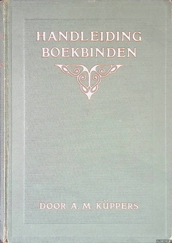 Kppers, A.M. - Handleiding boekbinden: ten gebruike bij het onderwijs in het boekbinden