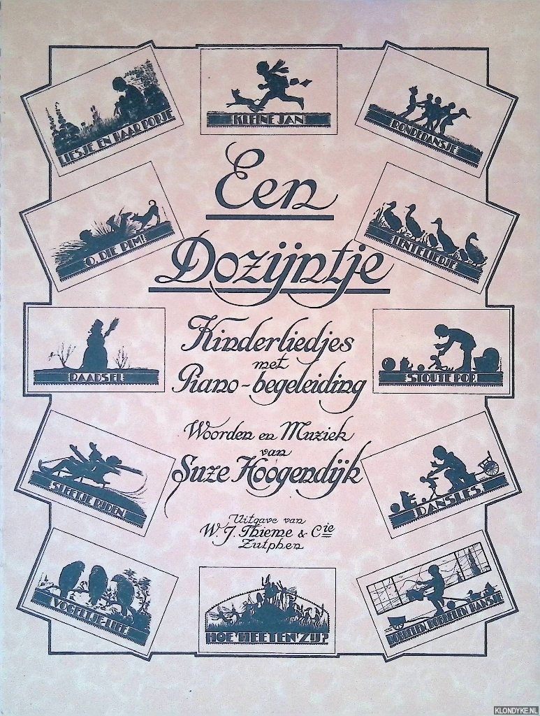 Hoogendijk, Suze (Woorden en Muziek van) - Een dozijntje : kinderliedjes met piano-begeleiding