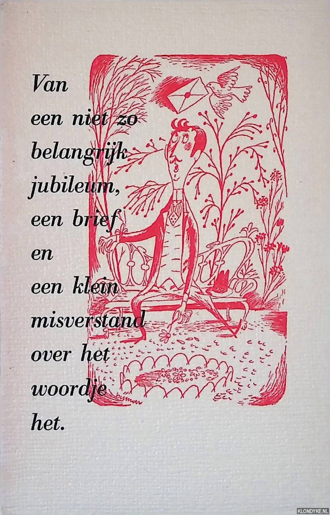 Onbekend - Van een niet zo belangrijk jubileum, een brief en een heel klein misverstand over het woordje het