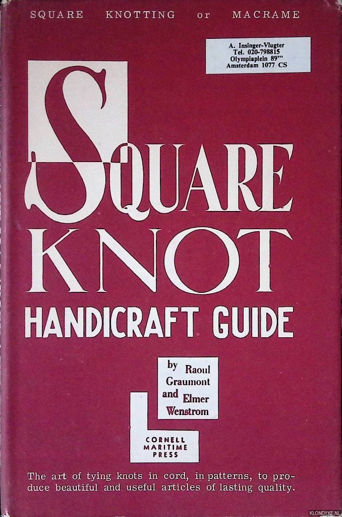 Graumont, Raoul & Elmer Wenstrom - Square knot handicraft guide