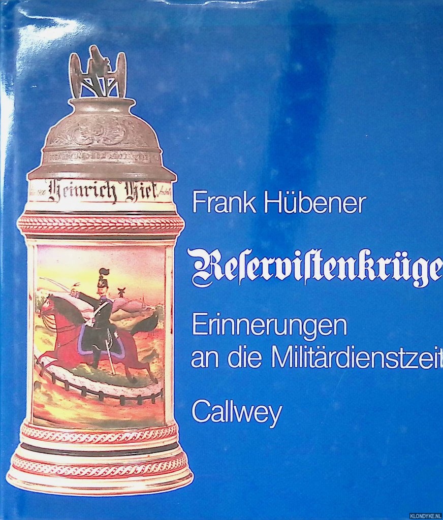 Hbener, Frank - Reservistenkrge und reservistenpfeifen: Erinnerungen an die Militrdienstzeit