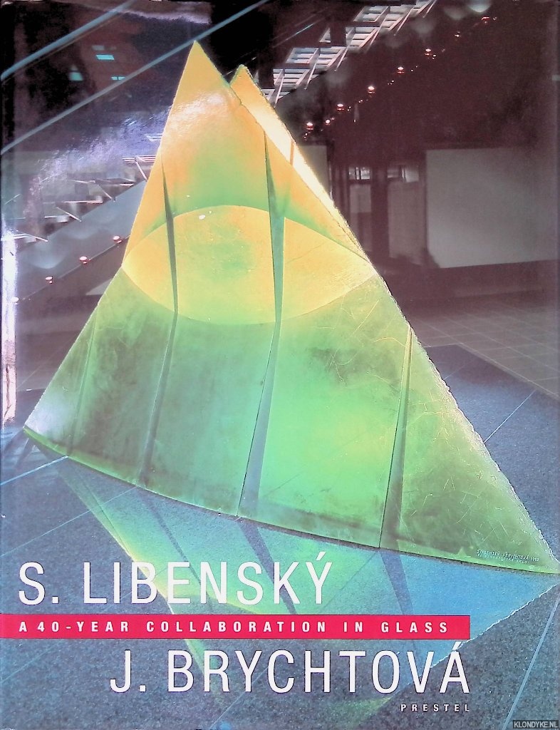 Frantz, Susanne K. (editor) - Stanislav Jaroslava Libensky Brychtova: a 40-Year Collaboration in Glass.