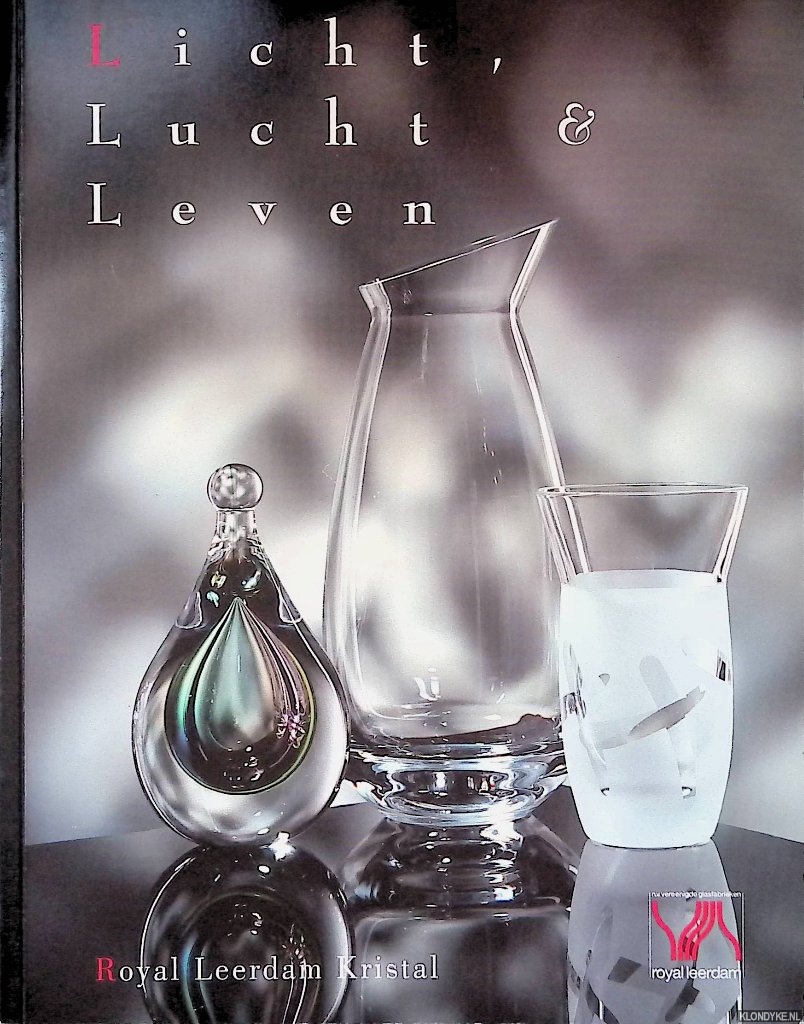 Hakkenberg van Gaasbeek, Gregor - Licht, Lucht & Leven: Royal Leerdam Kristal