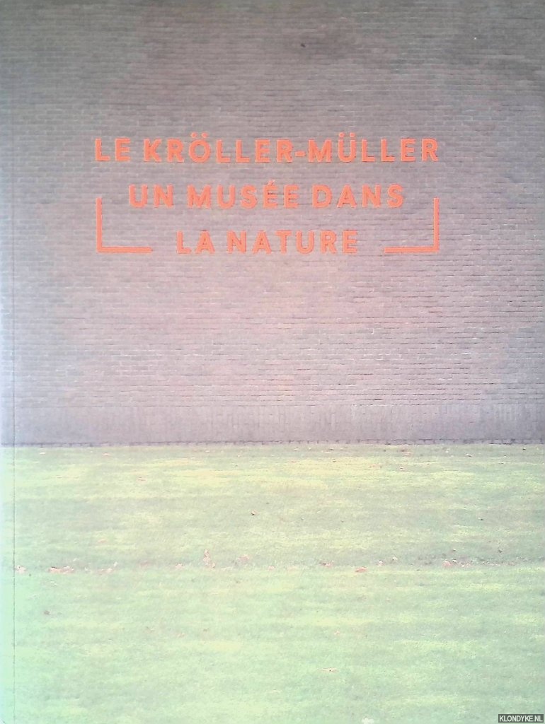 Joosten, Ellen & Auke van der Woud - Le Krller-Mller: un muse dans la nature