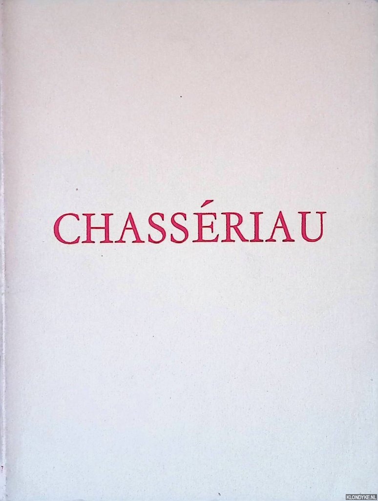 Bacou, Roseline & Maurice Srullaz - Thodore Chassriau 1819-1856: dessins