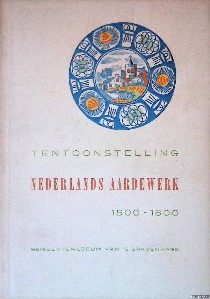 Gemeentemuseum van 's-Gravenhage - Tentoonstelling Nederlands aardewerk 1500-1800