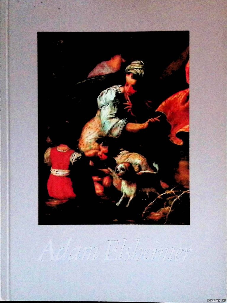 Stdtisches Kunstinstitut Frankfurt - Adam Elsheimer: Werk, knstlerische Herkunft und Nachfolge