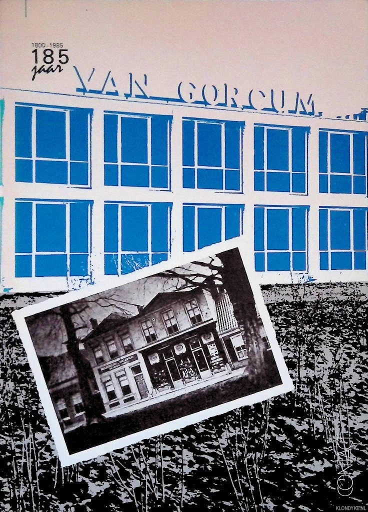 Bakkes, D.C.J. - en anderen (redactie) - Van Gorcum 1800-1985: 185 jaar