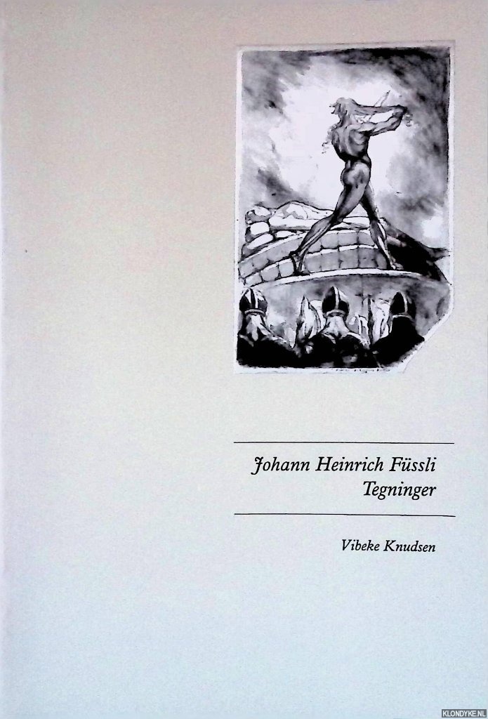 Knudsen, Vibeke - Johann Heinrich Fssli Tegninger