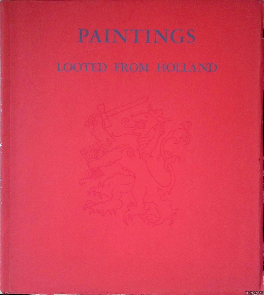 Vorenkamp, A.P.A. - Paintings looted from Holland: Returned through the Efforts of The United States Armed Forces