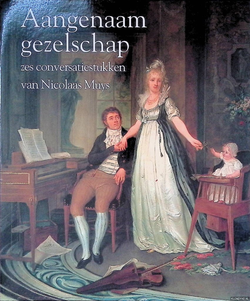 Meyerman, A.M. - en anderen - Aangenaam gezelschap: zes conversatiestukken van Nicolaas Muys