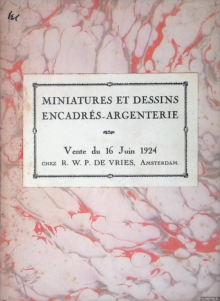 Vries, R.W.P. de - Catalogue d'une belle collection de Miniatures et de dessins et tableaux encadrs et de quelques objets en argent: vente du 16 Juin 1924 chez R.W.P. de Vries, Amsterdam