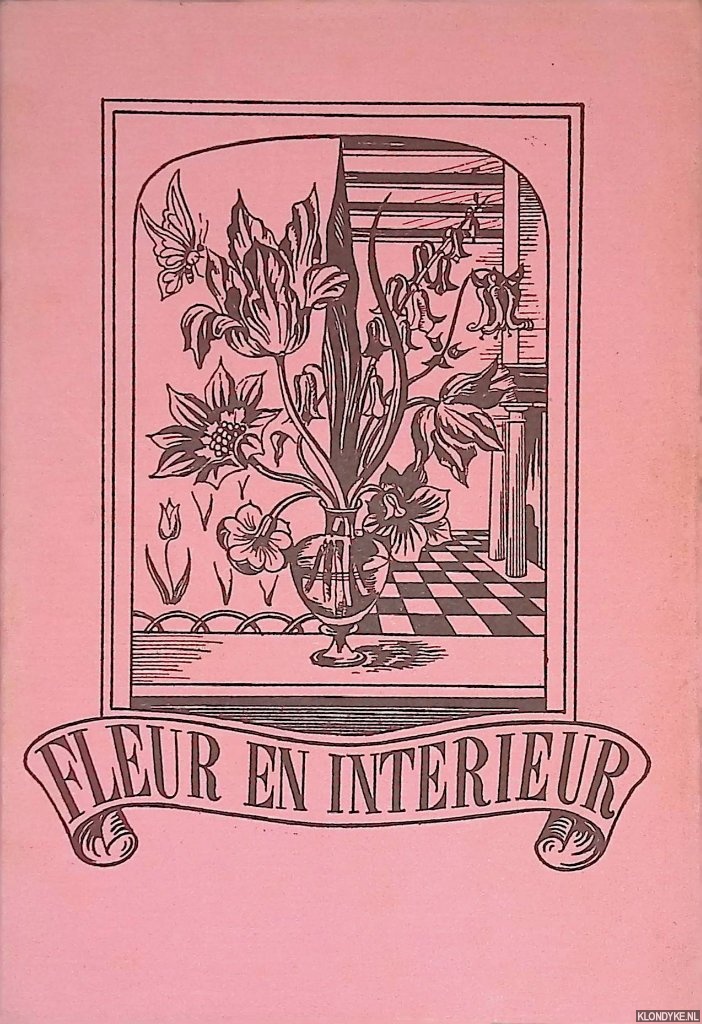 Berendsen, Anne & J.A. Gondrexon - Fleur en interieur: Catalogus van de tentoonstelling van antieke en moderne interieurs met daarbij behorende bloembouquetten, 28 april - 4 juni, 1951
