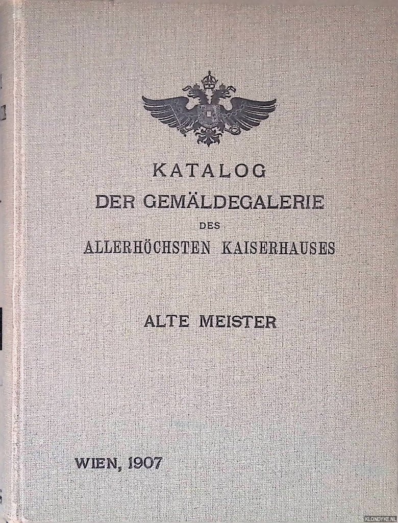 Schaeffer, August (Vorwort zur zweiten Auflage) - Katalog der Gemldegalerie des allerhchsten Kaiserhauses: Alte Meister