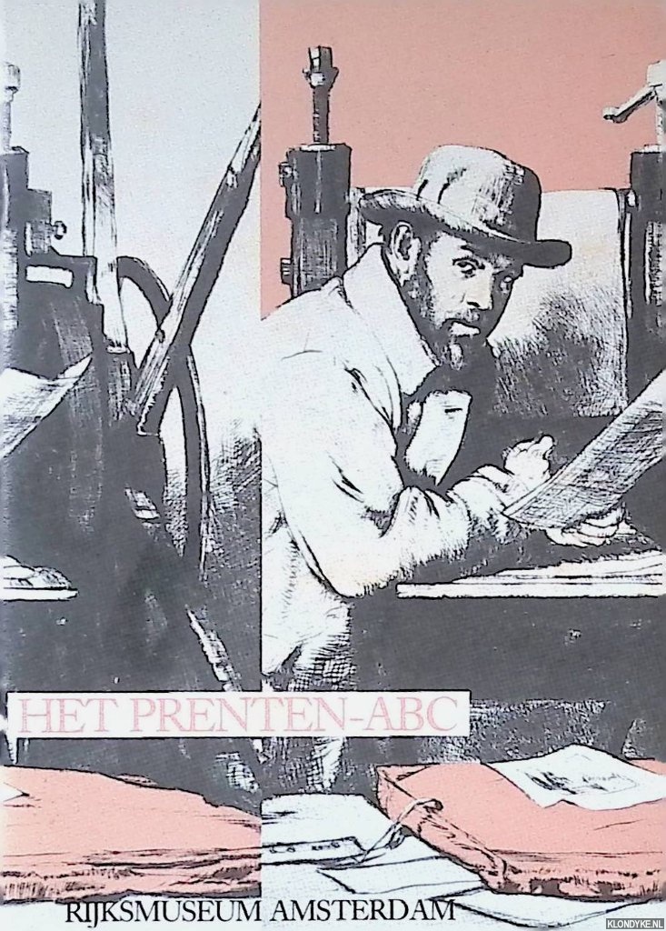 Rijksmuseum Amsterdam - Het prenten-ABC: termen en begrippen uit de prentkunst in het kort verklaard