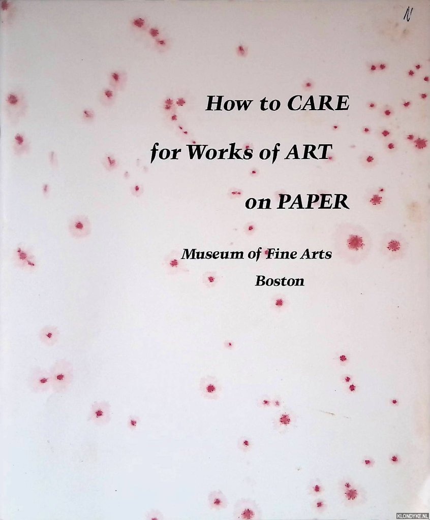 Dolloff, Francis W. & Roy L. Perkinson - How to care for works of art on paper