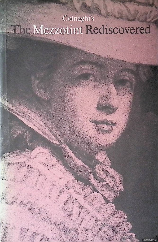 Colnaghi , P. & D. Colnaghi - The Mezzotint rediscovered