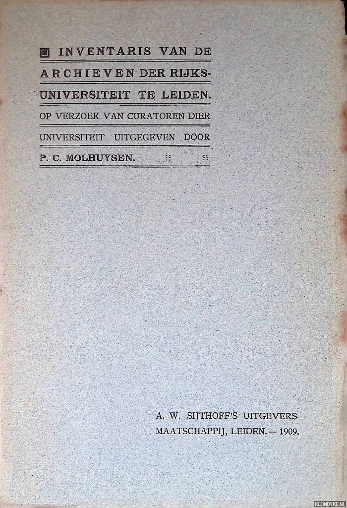 Molhuysen, P.C. - Inventaris van de archieven der Rijksuniversiteit te Leiden