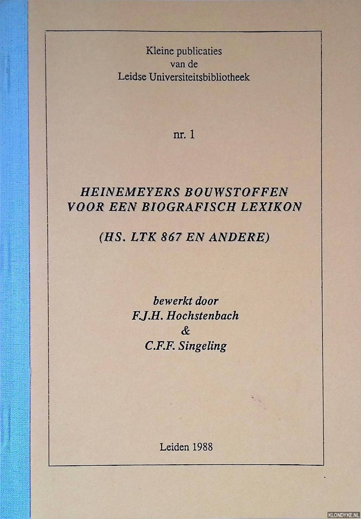 Hochstenbach, F.J.H. & C.F.F. Singeling - Heinemeyers bouwstoffen voor een biografisch lexikon (Hs. LTK 867 en andere)