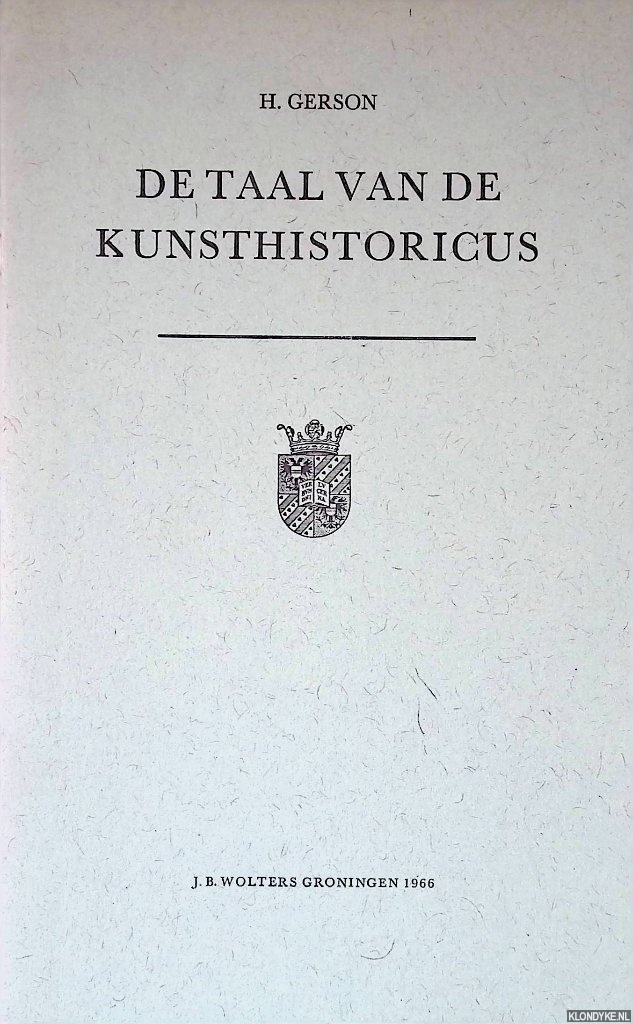 Gerson, H. - De taal van de kunsthistoricus: rede