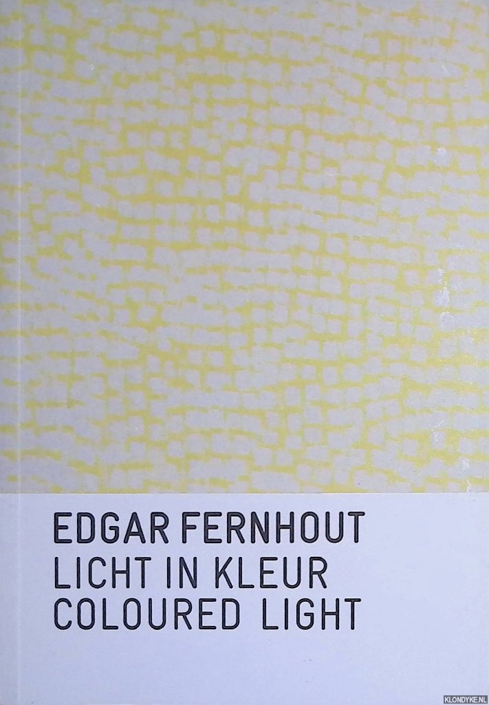 Fuchs, Rudi & Mariette Dlle - Edgar Fernhoudt: licht in kleur = Coloured Light
