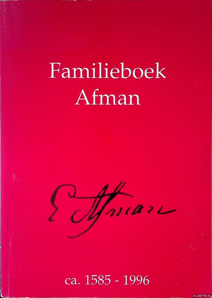 Afman, Pieter A. & Margrietha W. Prins-Afman & Ronald E.J. Prins (samengesteld door) - Familieboek Afman, ca. 1585-1996