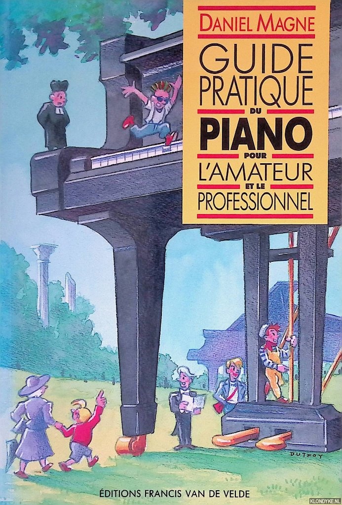 Magne, Daniel - Guide pratique du piano pour l'amateur et le professionnel