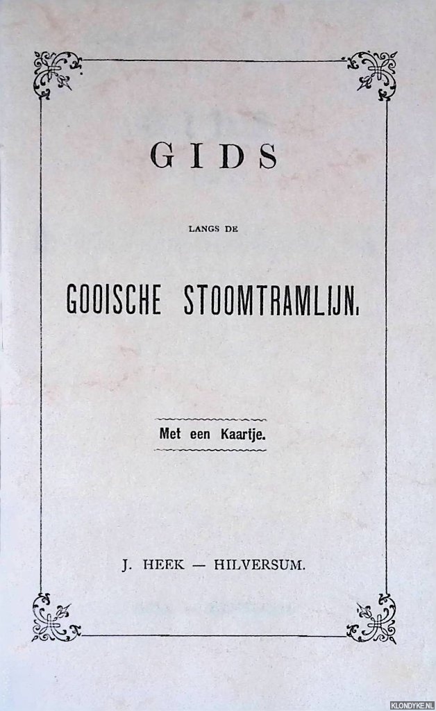 Smid H. Joh. - Gids langs de Gooische Stoomtramlijn: met een kaartje