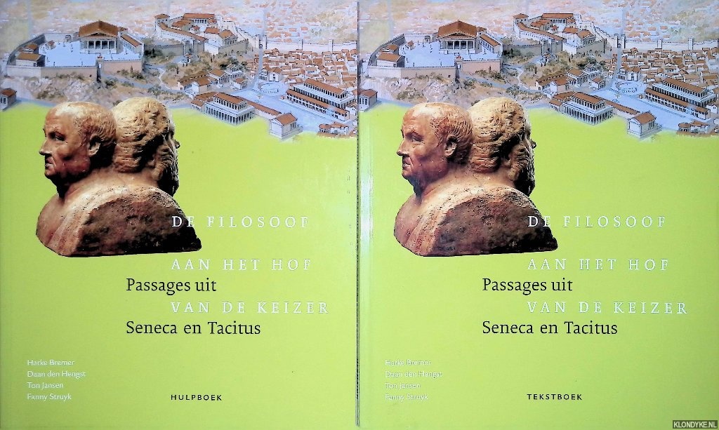 Bremer, Harke & Daan den hengst & Ton jansen & Fanny Struyck - De filosoof aan het hof van de keizer: passages uit Seneca en Tacitus (2 delen)