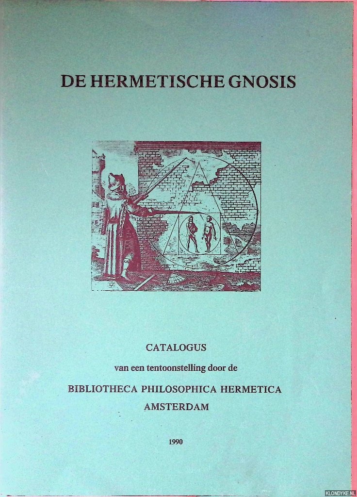 Lamoen, F. van - De hermetische Gnosis: catalogus van een tentoonstelling door de Bibliotheca Philosophica Hermetica Amsterdam