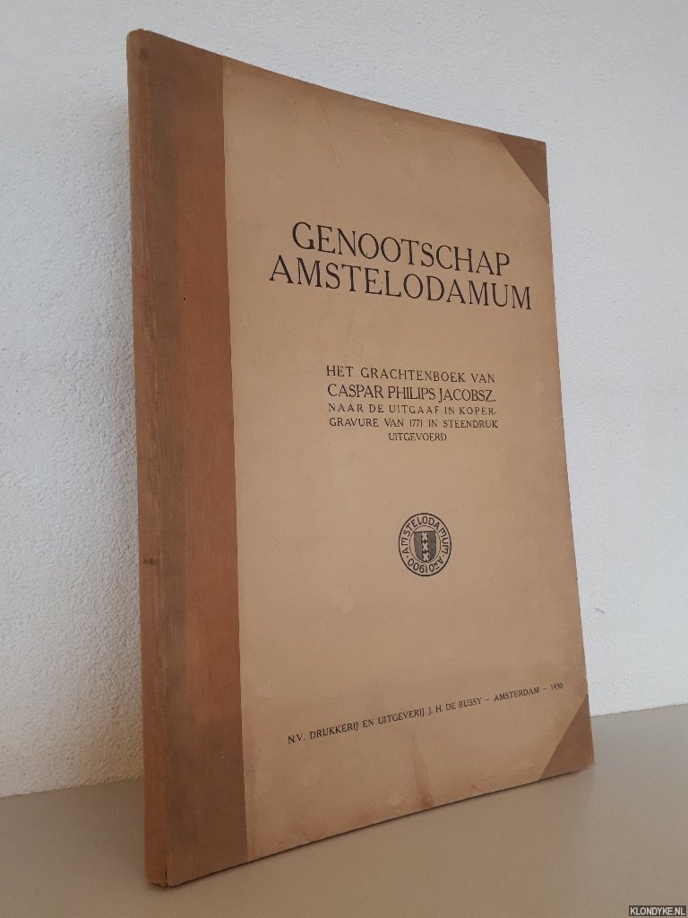 Jacobsz, Caspar Philips - Genootschap Amstelodamum. Het Grachtenboek van Caspar Philips Jacobsz. Naar de uitgaaf in kopergravure van 1771 in steendruk uitgevoerd