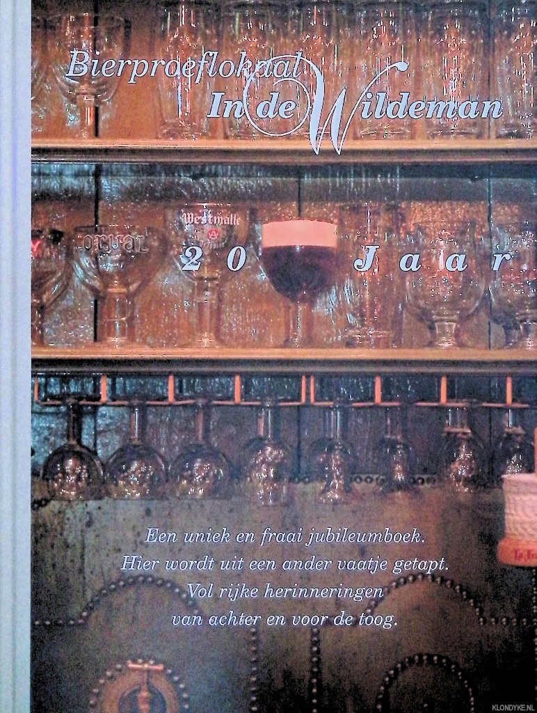 Baumann, Jaap - en anderen (redactie) - Bierproeflokaal In de Wildeman: een uniek en fraai jubileumboek; Hier wordt een ander vaatje getapt; Vol rijke herinneringen van achter en voor de toog