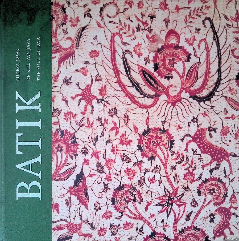 Oss, Fred W. van - Batik: de ziel van Java = Batik: the soul of Java = Batik: sukma Jawa
